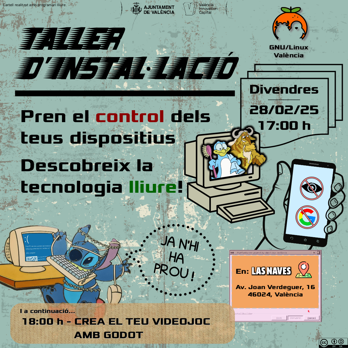 Cartel anunciando el taller de instalación y ayuda con software libre de GNU/Linux València. Se anuncia que será el viernes 28 de Febrero de 2025, a las 17:00. Se puede leer "toma el control de tus dispositivos" y "descubre la tecnología libre" en valenciano. El evento se celebra en Las Naves. Avenida Joan Verdeguer 16, València. También hay un pequeño cartelito indicando que a las 18:00 se realizará también un taller de creación de videojuegos.