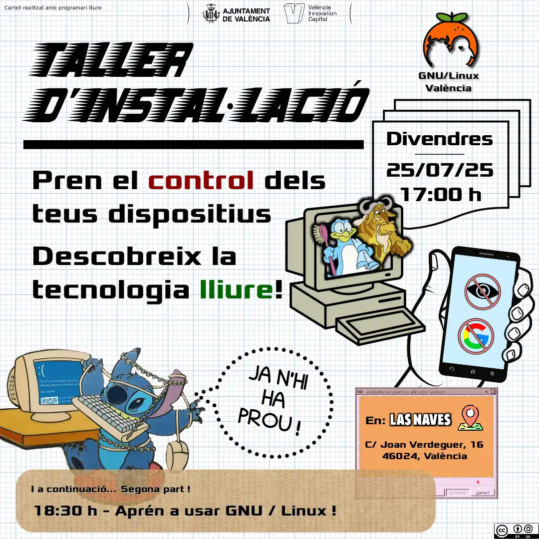 Cartel promocionando un nuevo taller de instalación de la asociación de GNU/Linux València, para el viernes 25 de Julio de 2025, a las 17:00. Se puede leer "toma el control de tus dispositivos, descubre la tecnología libre". Abajo, en un recuadro, se puede leer que posteriormente, a las 18:30, se hará un taller práctico para aprender a usar GNU/Linux. El evento es en Las Naves, Carrer Joan Verdeguer 16, 46024, València.