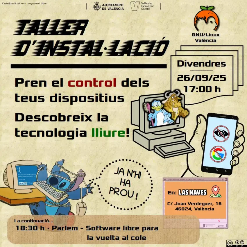 Cartel promocionando un nuevo taller de instalación de la asociación de GNU/Linux València, para el viernes 26 de Septiembre de 2025, a las 17:00. Se puede leer "toma el control de tus dispositivos, descubre la tecnología libre". Abajo, en un recuadro, se puede leer que posteriormente, a las 18:30, se hará un debate abierto sobre software libre en la escuela. El evento es en Las Naves, Carrer Joan Verdeguer 16, 46024, València.