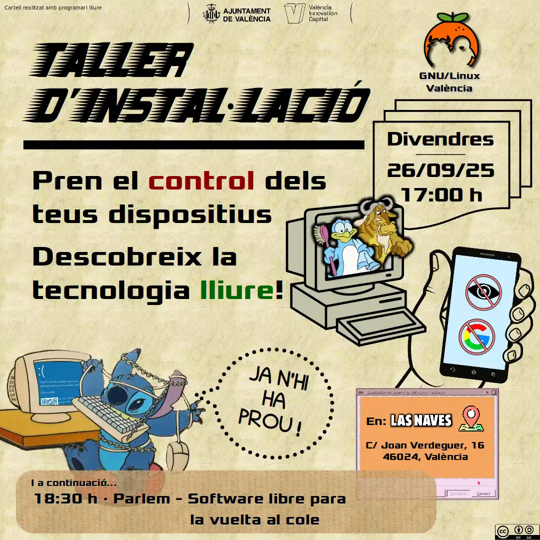Cartel promocionando un nuevo taller de instalación de la asociación de GNU/Linux València, para el viernes 26 de Septiembre de 2025, a las 17:00. Se puede leer "toma el control de tus dispositivos, descubre la tecnología libre". Abajo, en un recuadro, se puede leer que posteriormente, a las 18:30, se hará un debate abierto sobre software libre en la escuela. El evento es en Las Naves, Carrer Joan Verdeguer 16, 46024, València.