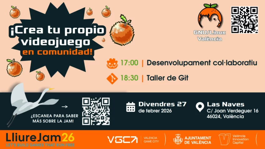 ¡Crea tu propio videojuego en comunidad! Organizado por GNU/Linux València. A las 17:00, desarrollo colaborativo de LliureJam 2026 y taller de instalación. A las 18:30, taller de Git. El viernes 27 de Febrero de 2026, en Las Naves, València.
