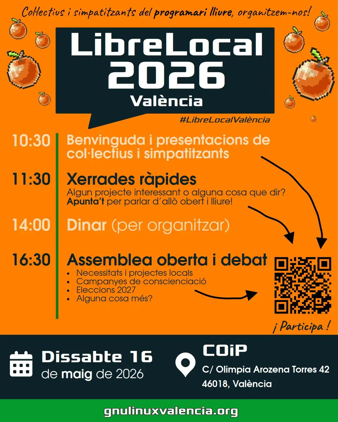 Cartel del evento LibreLocal 2026 València, que se celebrará el sábado 16 de mayo de 2026 en COiP, Calle de Olimpia Arozena Torres 42, València. El programa incluye: 10:30 Bienvenida y presentaciones de colectivos y simpatizantes; 11:30 Charlas rápidas; 14:00 Comida (por organizar); 16:30 Asamblea abierta y debate sobre necesidades locales, campañas de concienciación y elecciones 2027. Incluye un código QR para participar y la web gnulinuxvalencia.org.