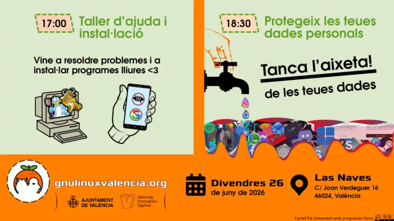 Cartel de dos talleres de GNU Linux Valencia: a las 17:00, taller de ayuda e instalación de programas libres; a las 18:30, workshop sobre protección de datos personales. Viernes 26 de junio de 2026 en Las Naves, Valencia.