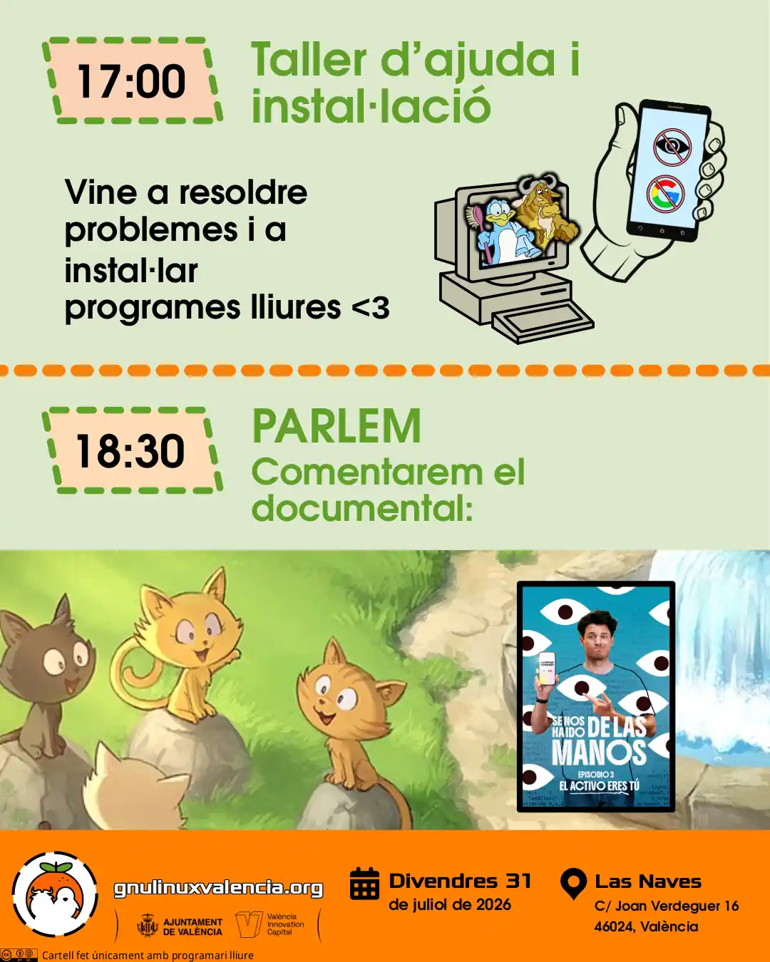 Cartel informativo de evento en Las Naves, Valencia, el viernes 31 de julio de 2026: a las 17:00, taller de ayuda e instalación de software libre; a las 18:30, debate sobre el documental "Se nos ha ido de las manos. El activo eres tú", organizado por gnulinuxvalencia.org con el apoyo del Ayuntamiento de Valencia y València Innovation Capital.