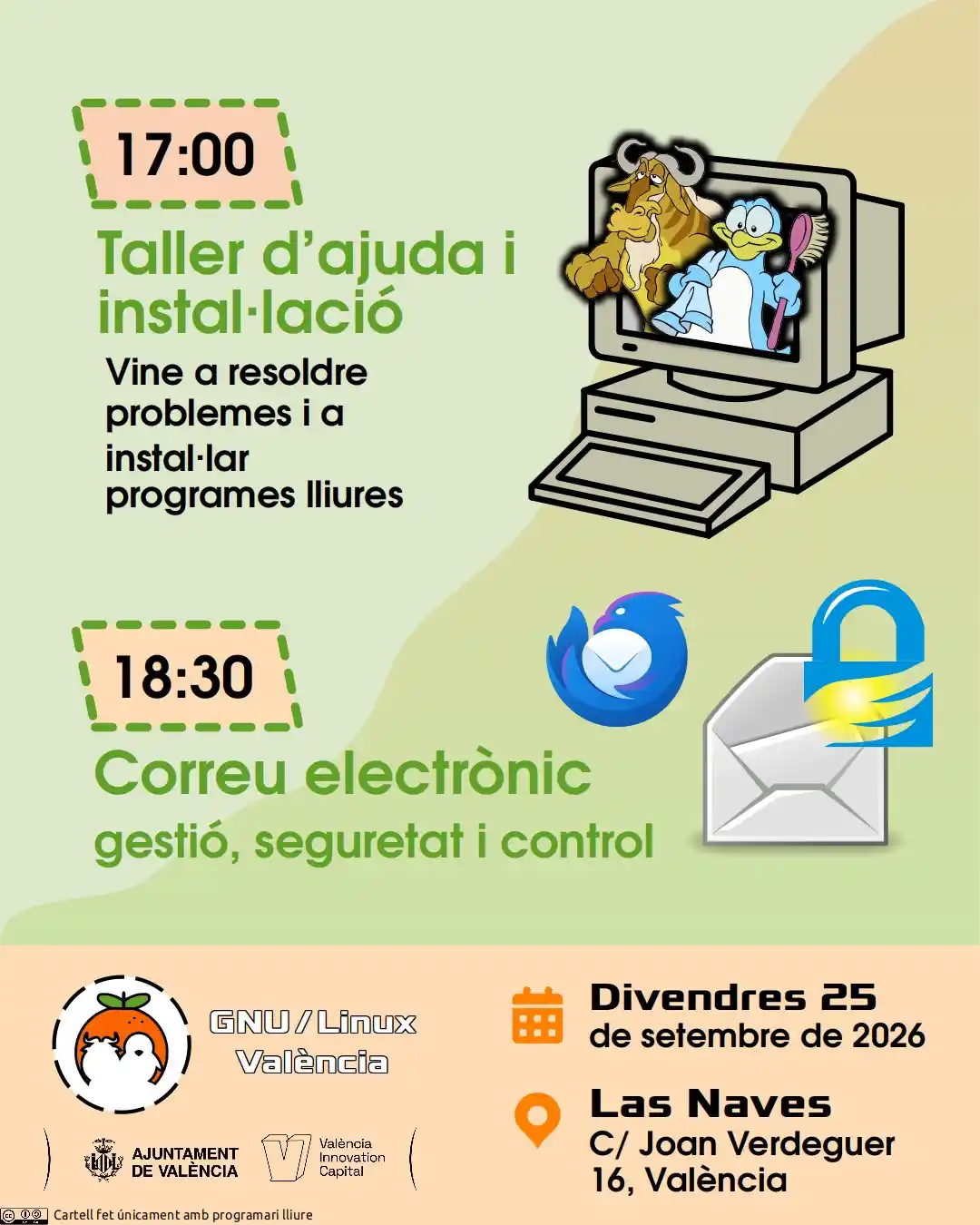 Cartell del taller d'ajuda i instal·lació de programari lliure i la xerrada sobre correu electrònic, gestió, seguretat i control. Divendres 25 d'agost de 2026 a les 17:00 i 18:30 a Las Naves, C/ Joan Verdeguer 16, València. Organitzat per GNU/Linux València.