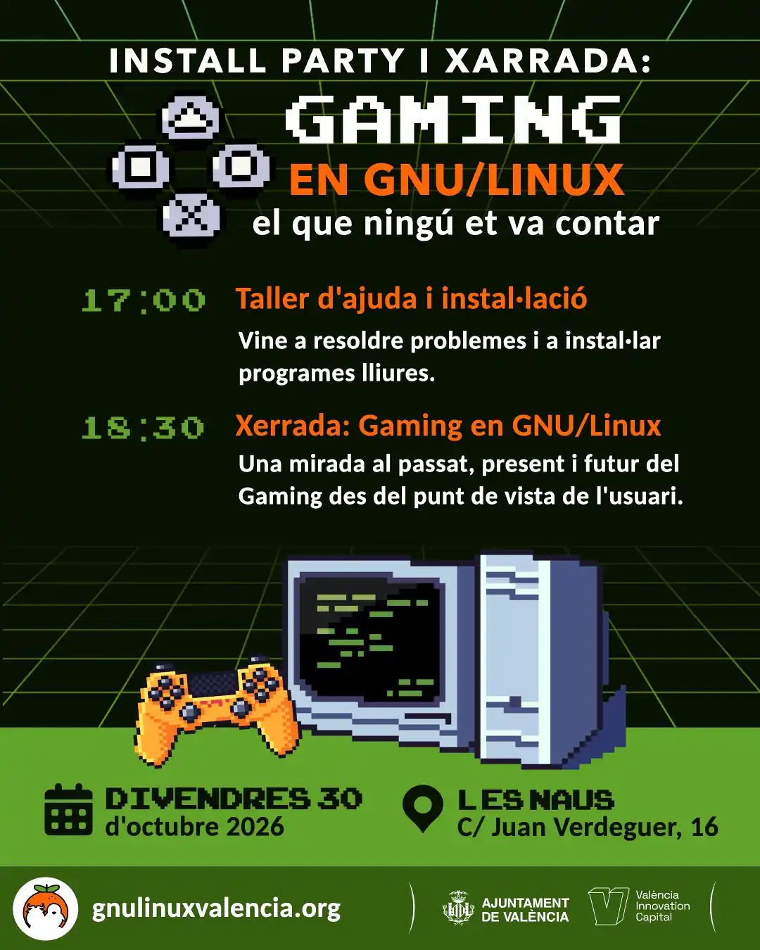 Cartel de la Install Party y Charla «Gaming en GNU/Linux» de gnulinuxvalencia.org, el viernes 30 de octubre de 2026 en Las Naves (C/ Juan Verdeguer, 16), con taller de ayuda e instalación a las 17:00 y charla sobre gaming a las 18:30.